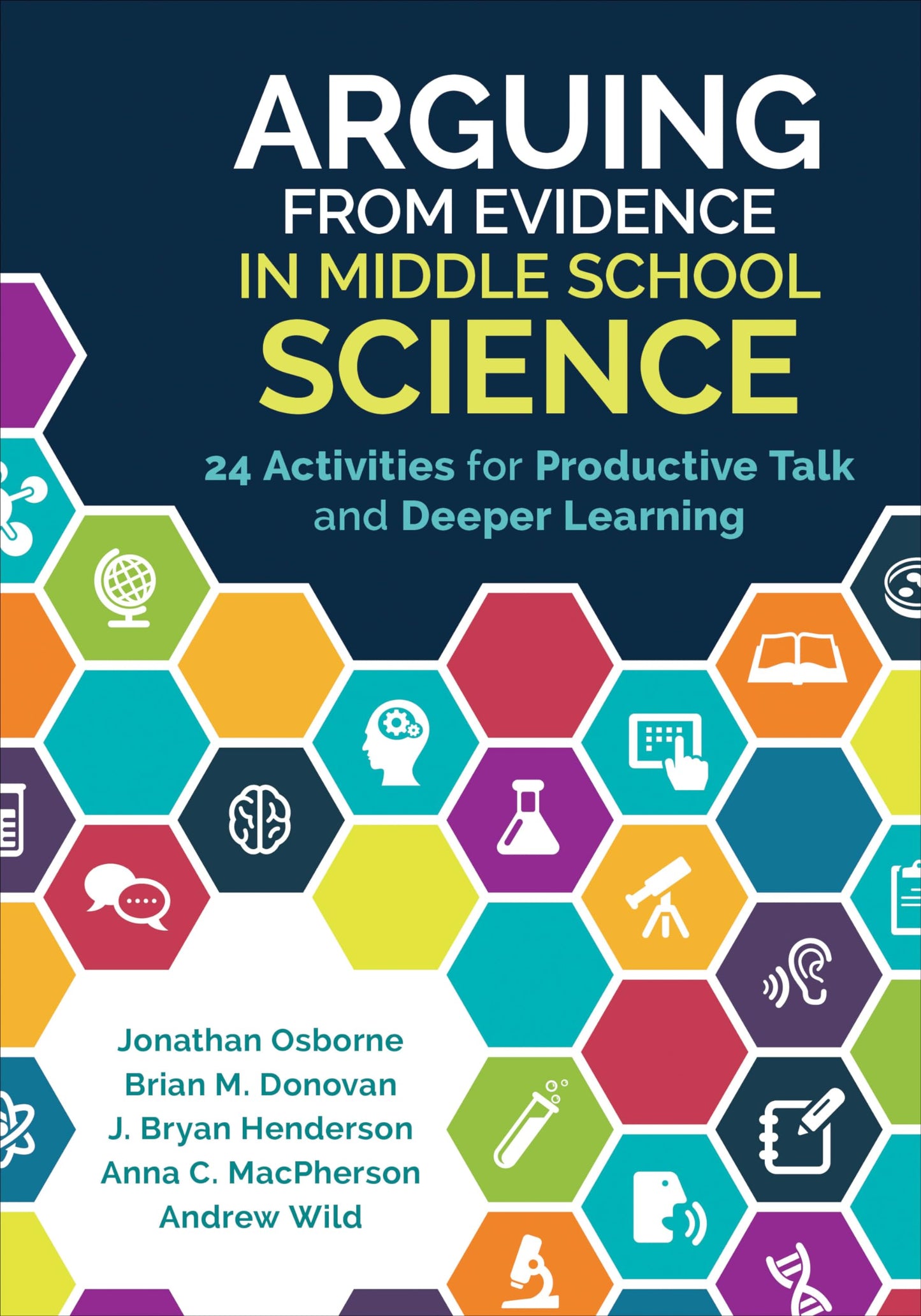Arguing From Evidence in Middle School Science: 24 Activities for Productive Talk and Deeper Learning