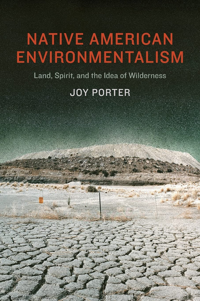 Native American Environmentalism: Land, Spirit, and the Idea of Wilderness