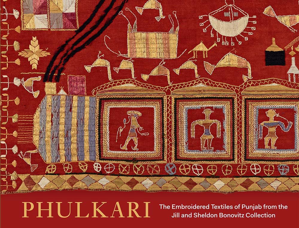 Phulkari: The Embroidered Textiles of Punjab from the Jill a