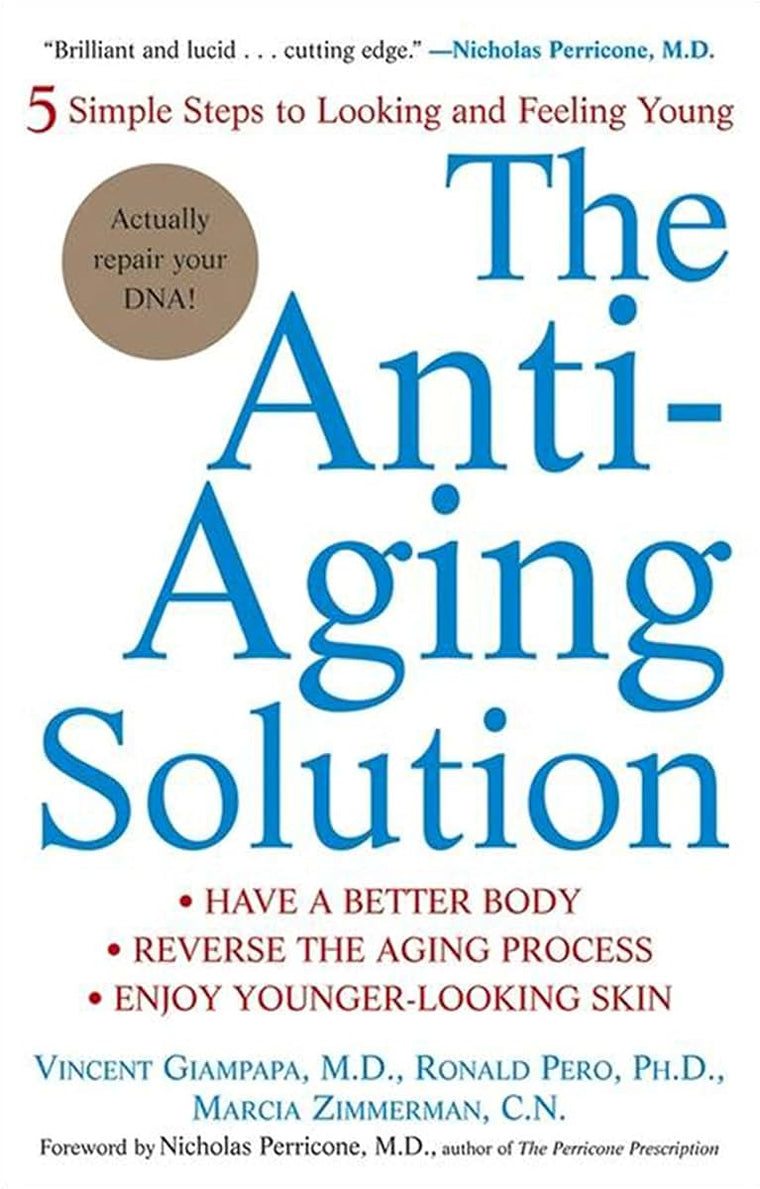 The Anti-Aging Solution: 5 Simple Steps to Looking and Feeling Young
