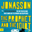 The Prophet and the Idiot: A Novel