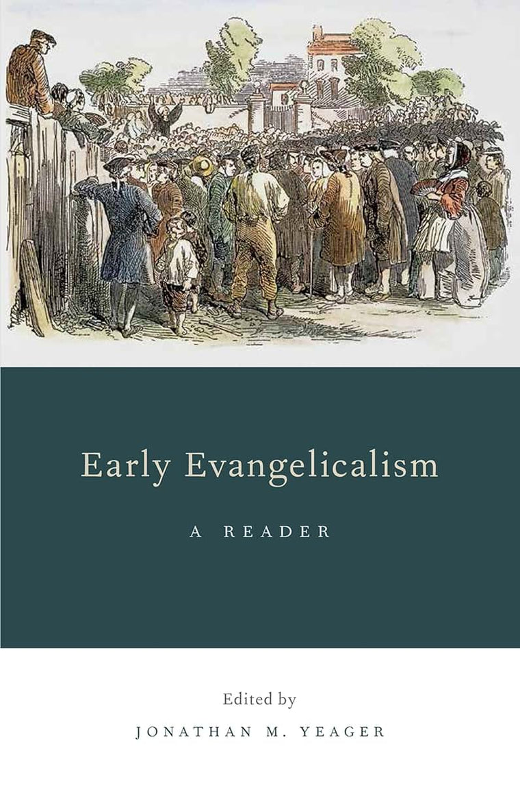 Early Evangelicalism: A Reader