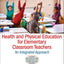 Health and Physical Education for Elementary Classroom Teachers: An Integrated Approach (SHAPE America set the Standard)