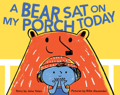 A Bear Sat on My Porch Today: (Story Books for Kids, Childrens Books with Animals, Friendship Books, Inclusivity Book)