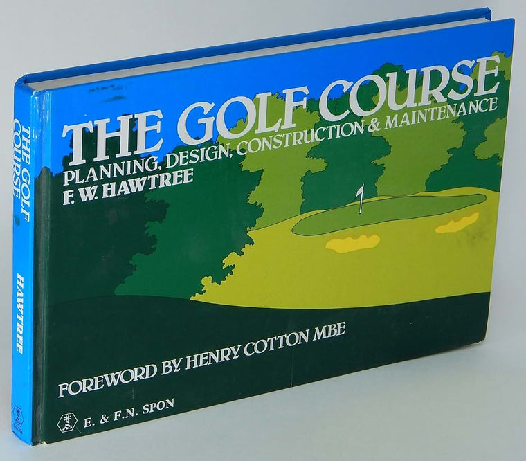 The Golf Course: Planning, design, construction and management