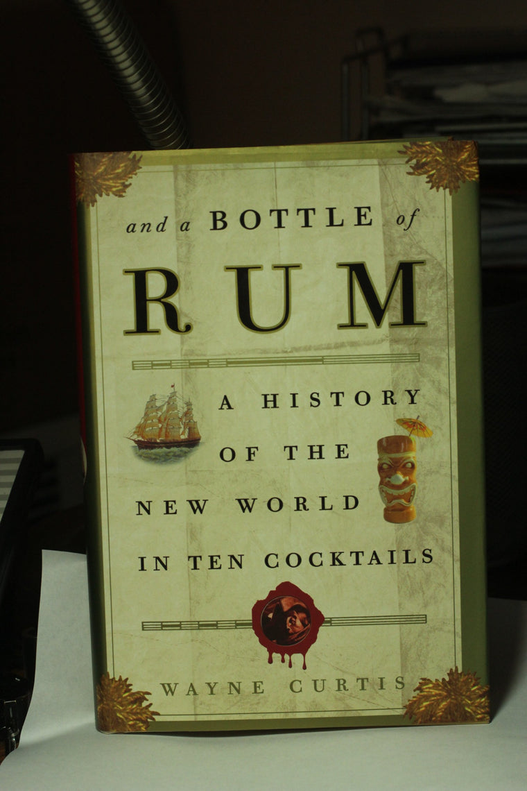 And a Bottle of Rum: A History of the New World in Ten Cocktails