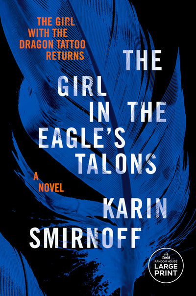 The Girl in the Eagle's Talons: A Lisbeth Salander Novel (Girl With the Dragon Tattoo, 7)