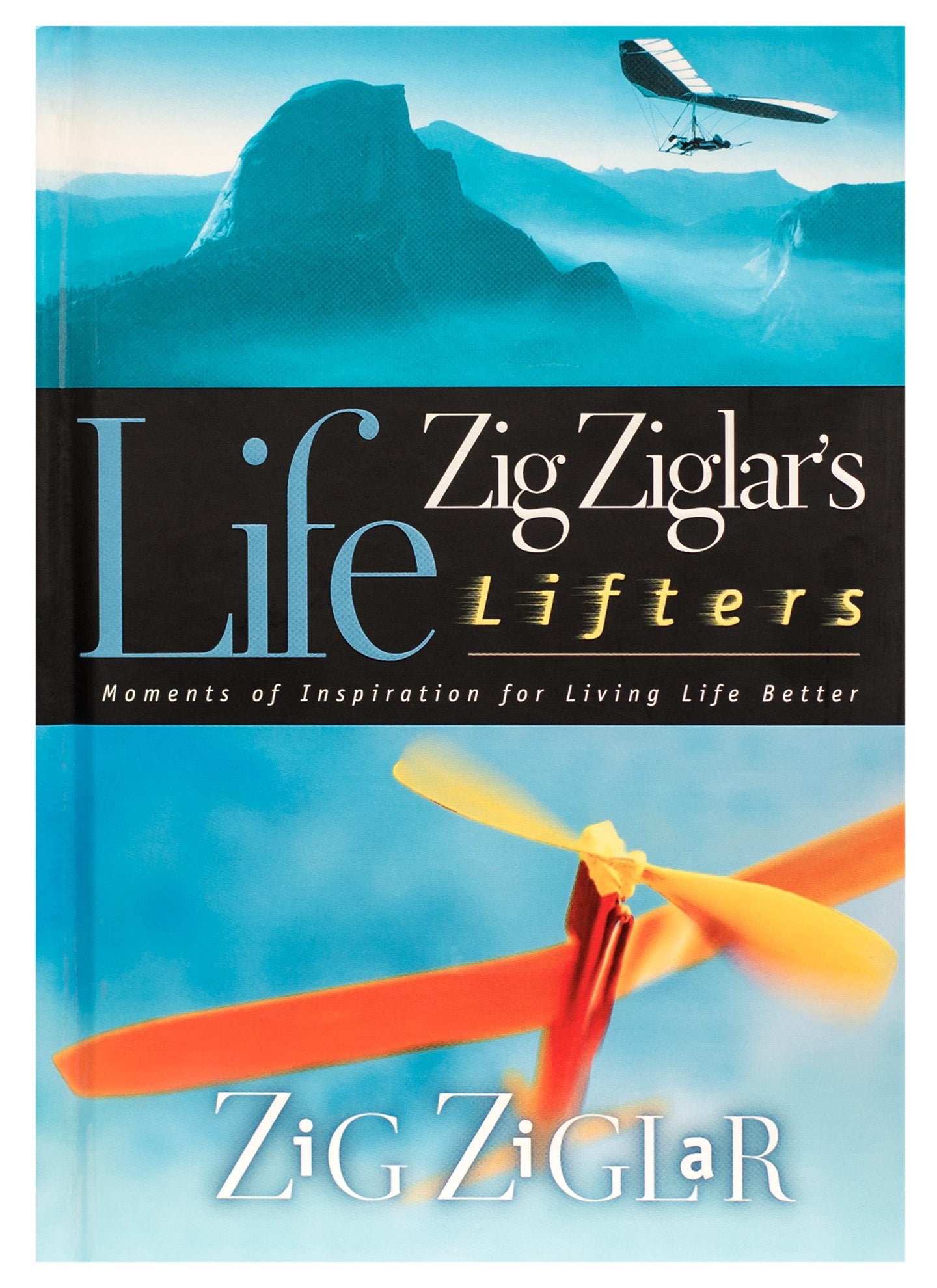 Zig Ziglar's Life Lifters: Moments of Inspiration for Living Life Better