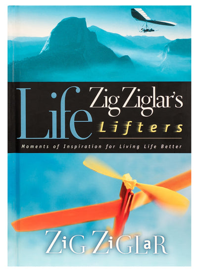 Zig Ziglar's Life Lifters: Moments of Inspiration for Living Life Better