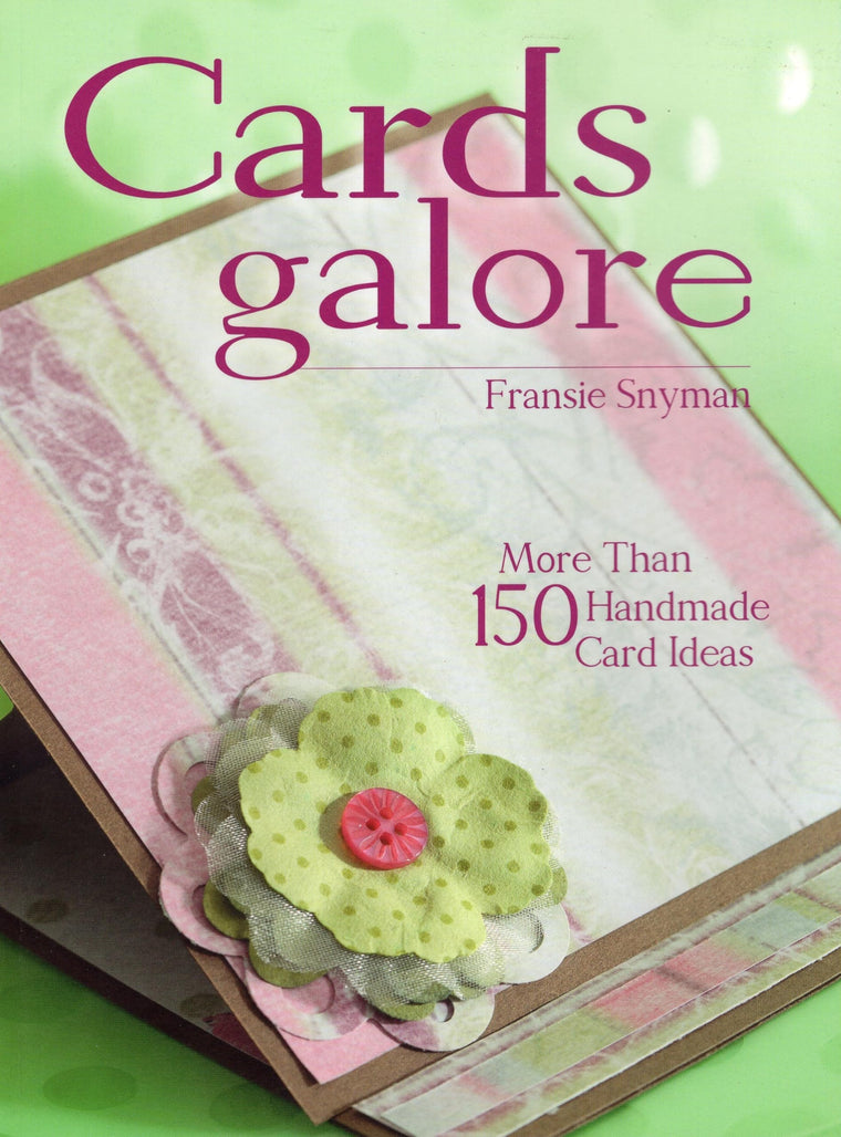 Cards Galore: More Than 150 Handmade Card Ideas