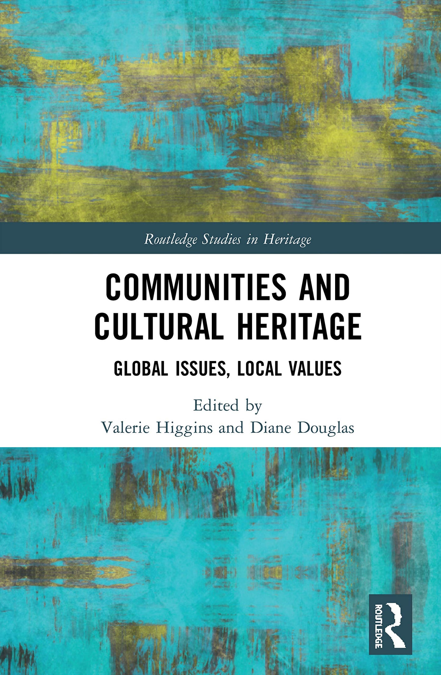 Communities and Cultural Heritage (Routledge Studies in Heritage)