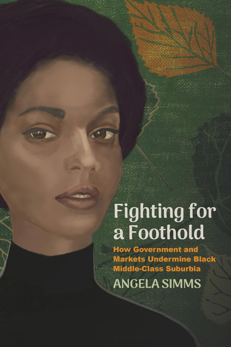 Fighting for a Foothold: How Government and Markets Undermine Black Middle-Class Suburbia