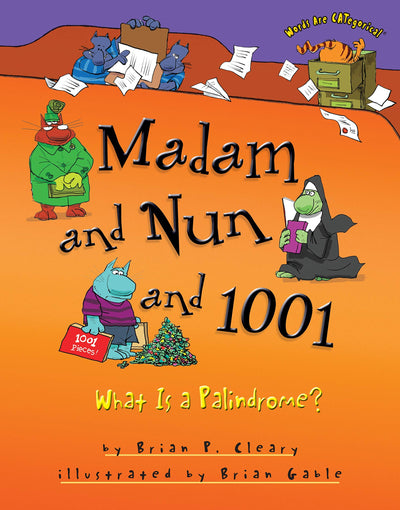 Madam and Nun and 1001: What Is a Palindrome? (Words Are CATegorical )