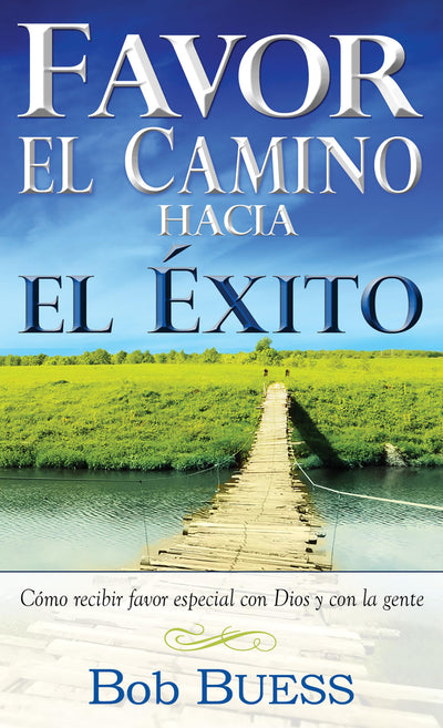 Favor El Camino Hacia El Exito (Spanish Edition)