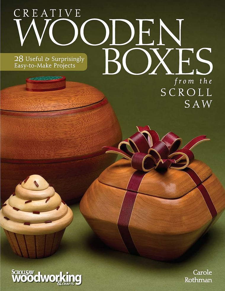 Creative Wooden Boxes from the Scroll Saw: 28 Useful & Surprisingly Easy-to-Make Projects (Fox Chapel Publishing) Patterns and Step-by-Step for Jewelry Boxes, Pivot Lids, Food-Shaped Boxes, and More