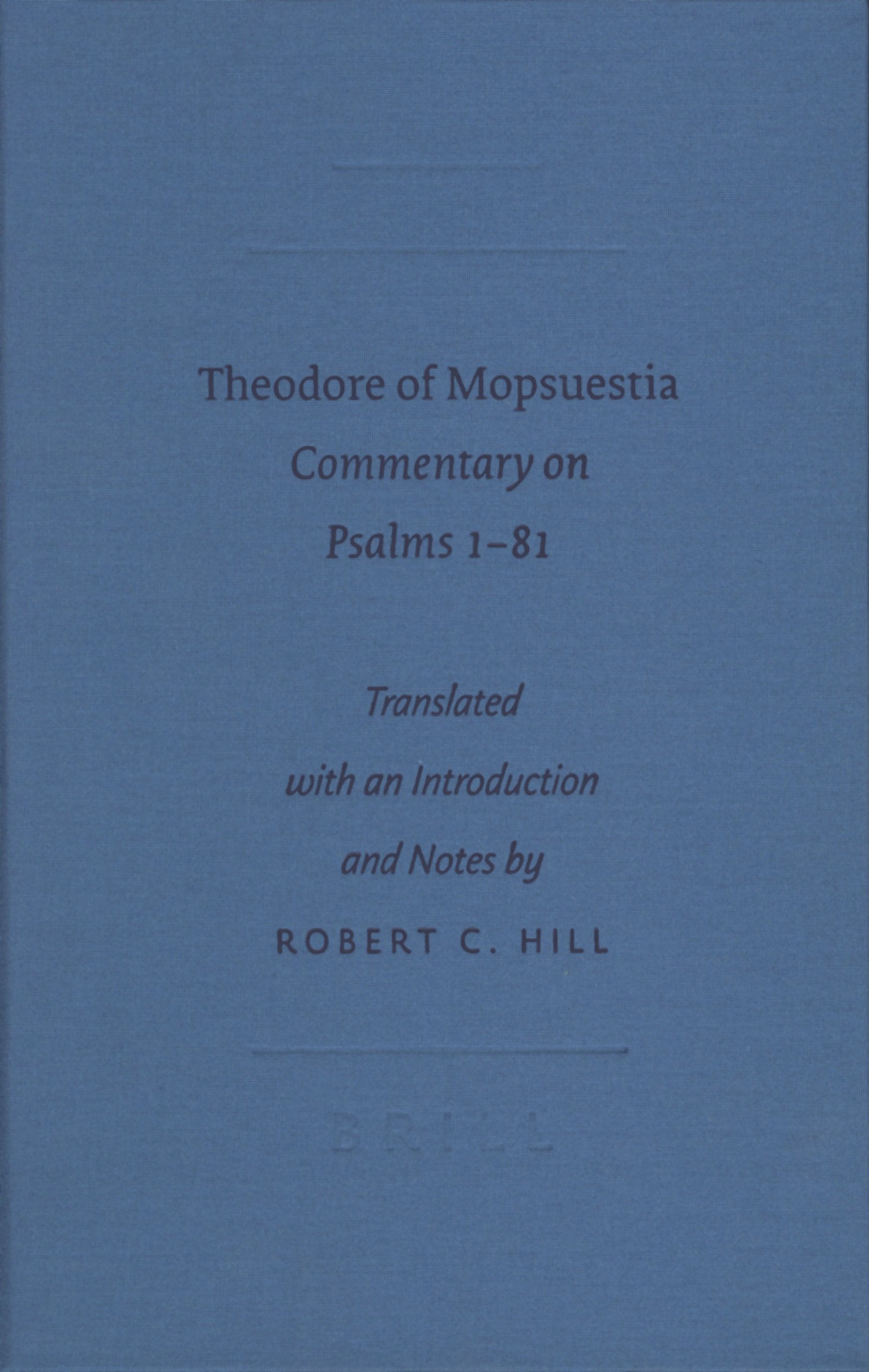Theodore of Mopsuestia: Commentary on Psalms 181 (Writings from the Greco-Roman World) (Sbl - Writings from the Greco-Roman World) (VOLUME 5)