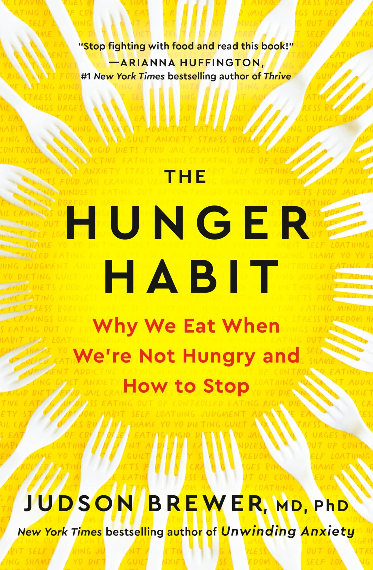 The Hunger Habit: Why We Eat When We're Not Hungry and How t