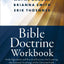 Bible Doctrine Workbook: Study Questions and Practical Exercises for Learning the Essential Teachings of the Christian Faith