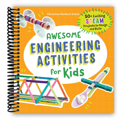 Awesome Engineering Activities for Kids: 50+ Exciting STEAM
