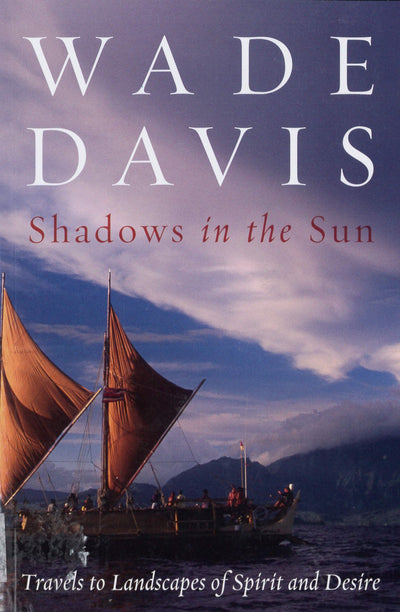 Shadows in the Sun: Travels to Landscapes of Spirit and Desire