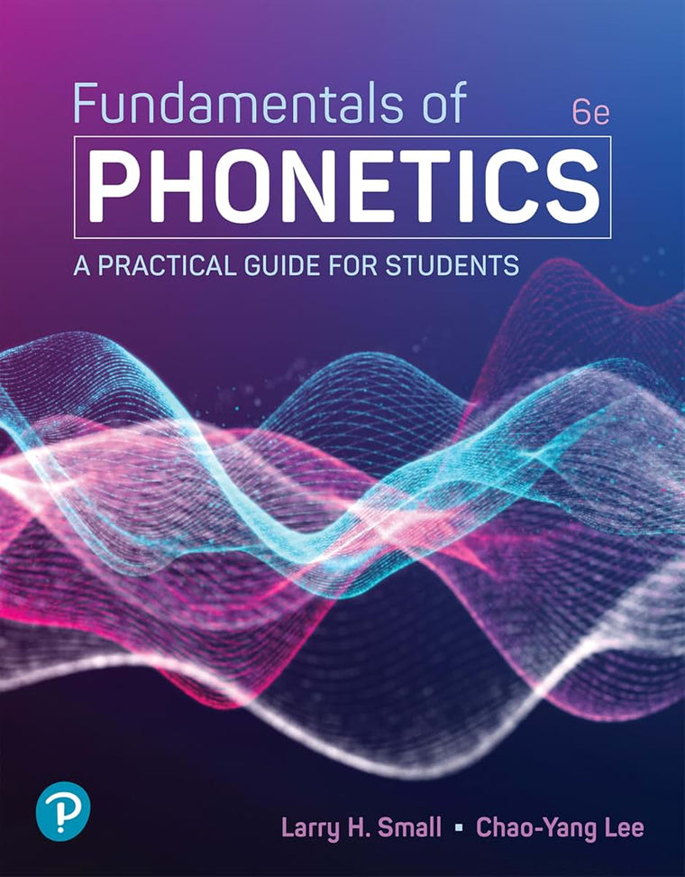 Fundamentals of Phonetics: A Practical Guide for Students