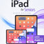 My iPad for Seniors (Covers all iPads running iPadOS 15)