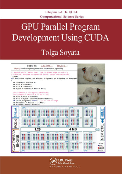 GPU Parallel Program Development Using CUDA (Chapman & Hall/CRC Computational Science)