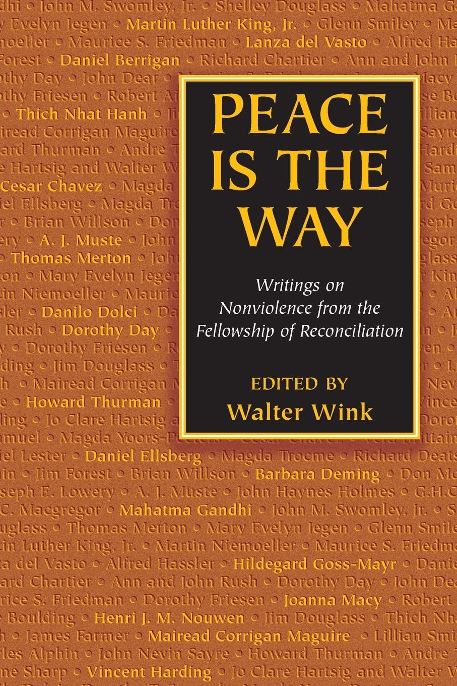 Peace Is the Way: Writings On Nonviolence From The Fellowship Of Reconciliation
