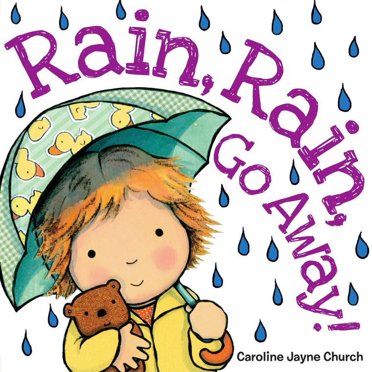 Rain, Rain, Go Away (Caroline Jayne Church)