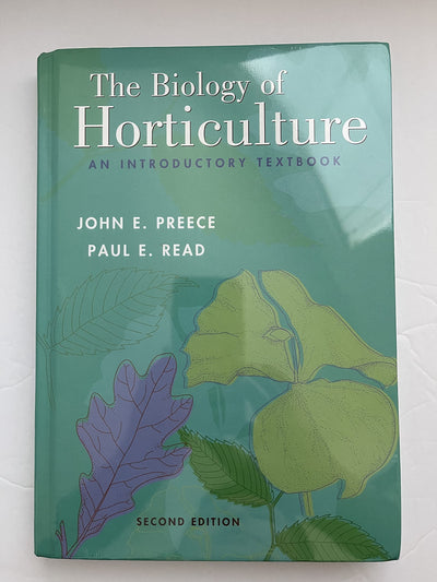 The Biology of Horticulture: An Introductory Textbook by Pre