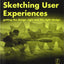 Sketching User Experiences: Getting the Design Right and the Right Design (Interactive Technologies)