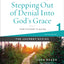 Stepping Out of Denial into God's Grace Participant's Guide 1: A Recovery Program Based on Eight Principles from the Beatitudes (Celebrate Recovery)