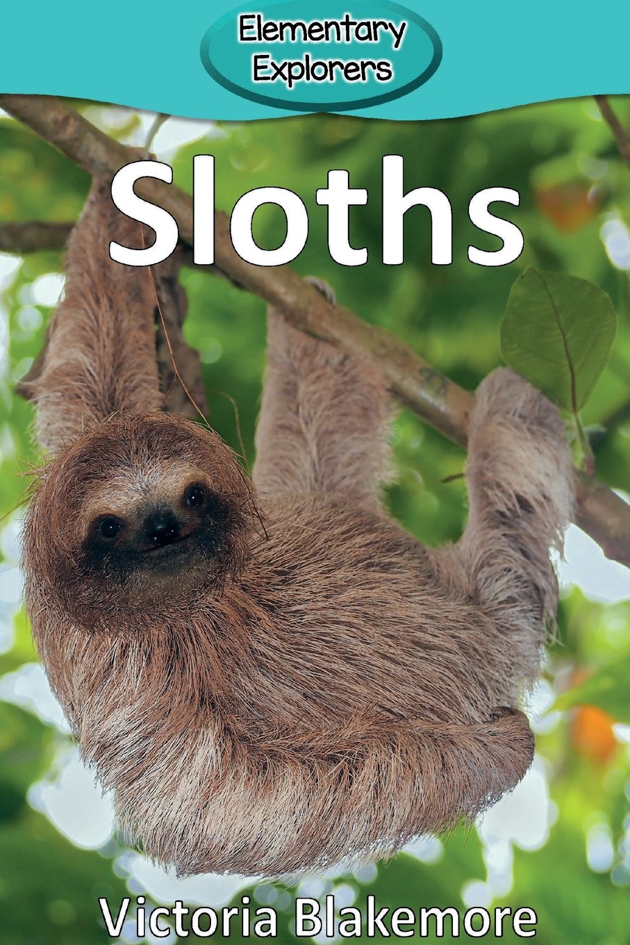 Sloths (Elementary Explorers)