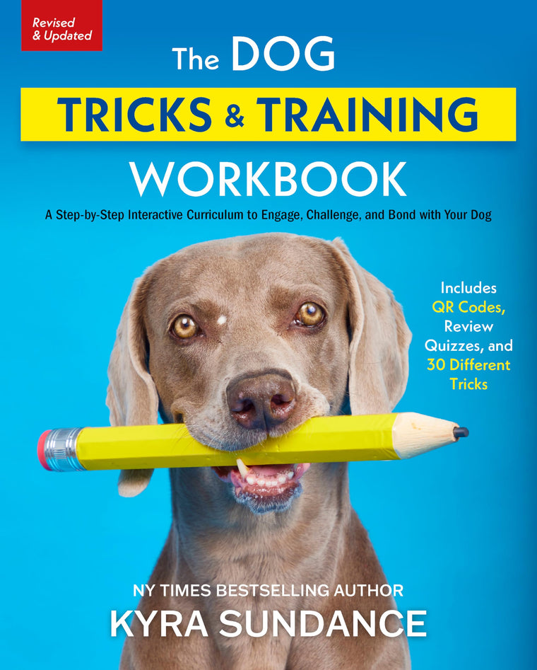The Dog Tricks and Training Workbook, Revised and Expanded: A Step-by-Step Interactive Curriculum to Engage, Challenge, and Bond with Your Dog