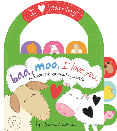 Baa, Moo, I Love You!: A Book of Animal Sounds (I Love Learning)