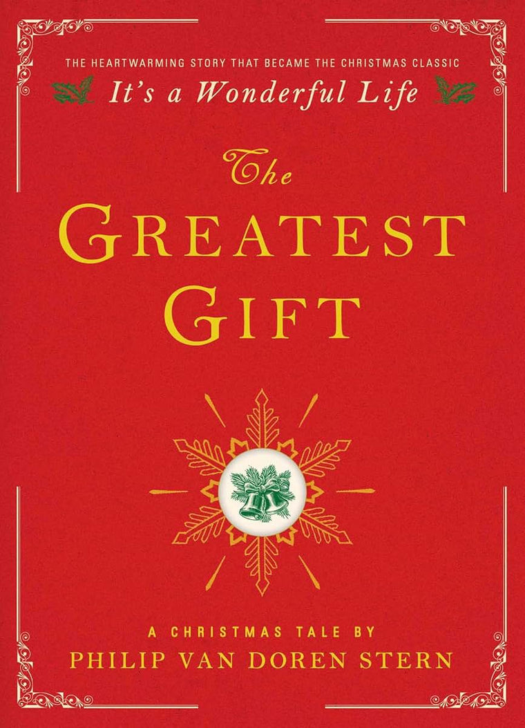 The Greatest Gift: A Christmas Tale by Van Doren Stern, Phil