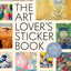 The Art Lover's Sticker Book: 350 Stickers from Artists Throughout History