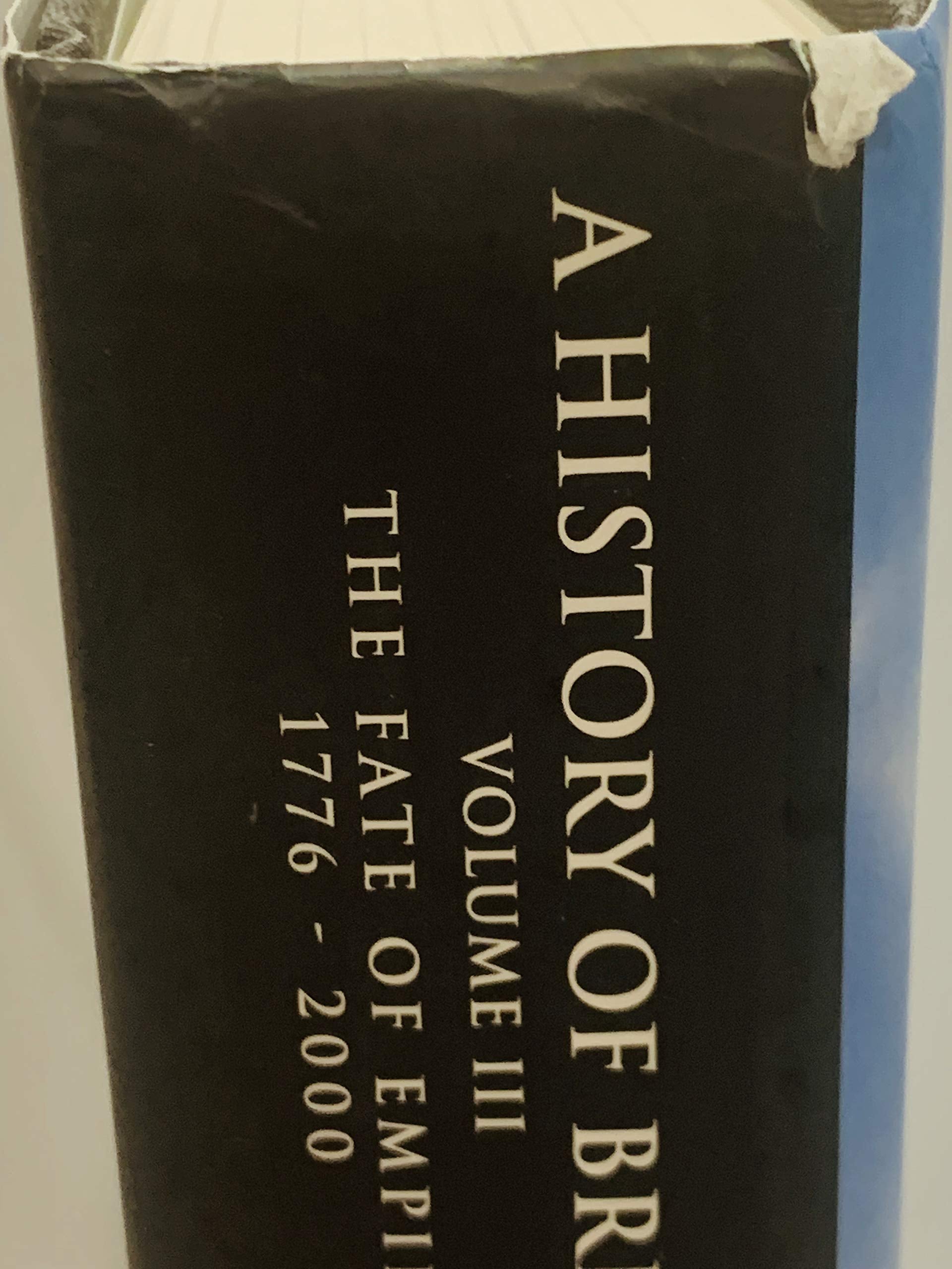History of Britain, A - Volume III: The Fate of the Empire 1776 - 2000