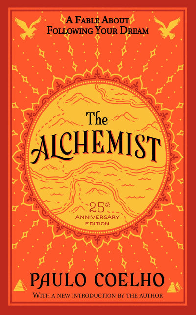 The Alchemist 25th Anniversary: A Fable About Following Your