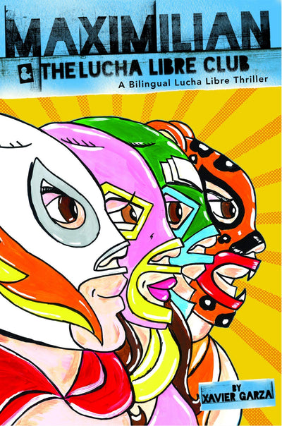 Maximilian and the Lucha Libre Club: A Bilingual Lucha Libre Thriller (Max's Lucha Libre Adventures)
