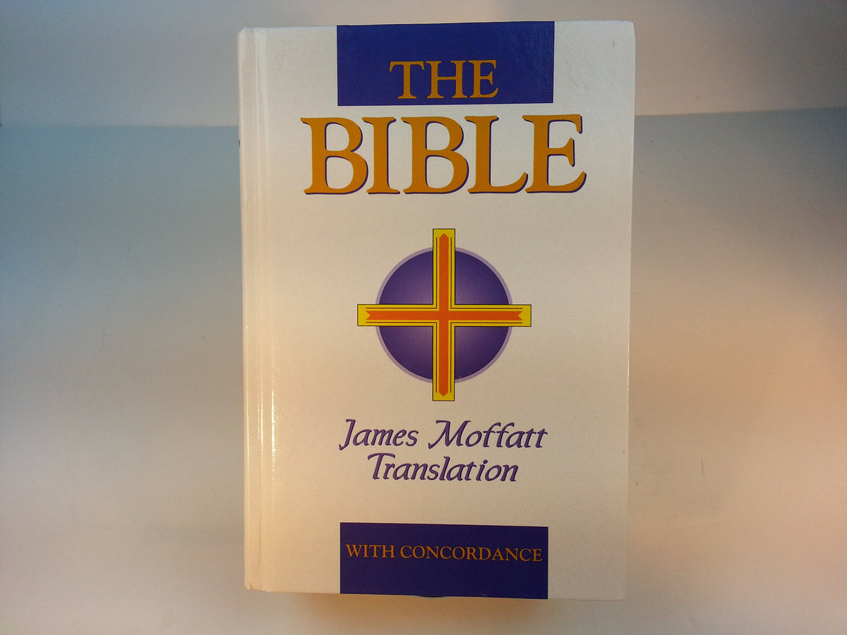The Bible : James Moffatt Translation