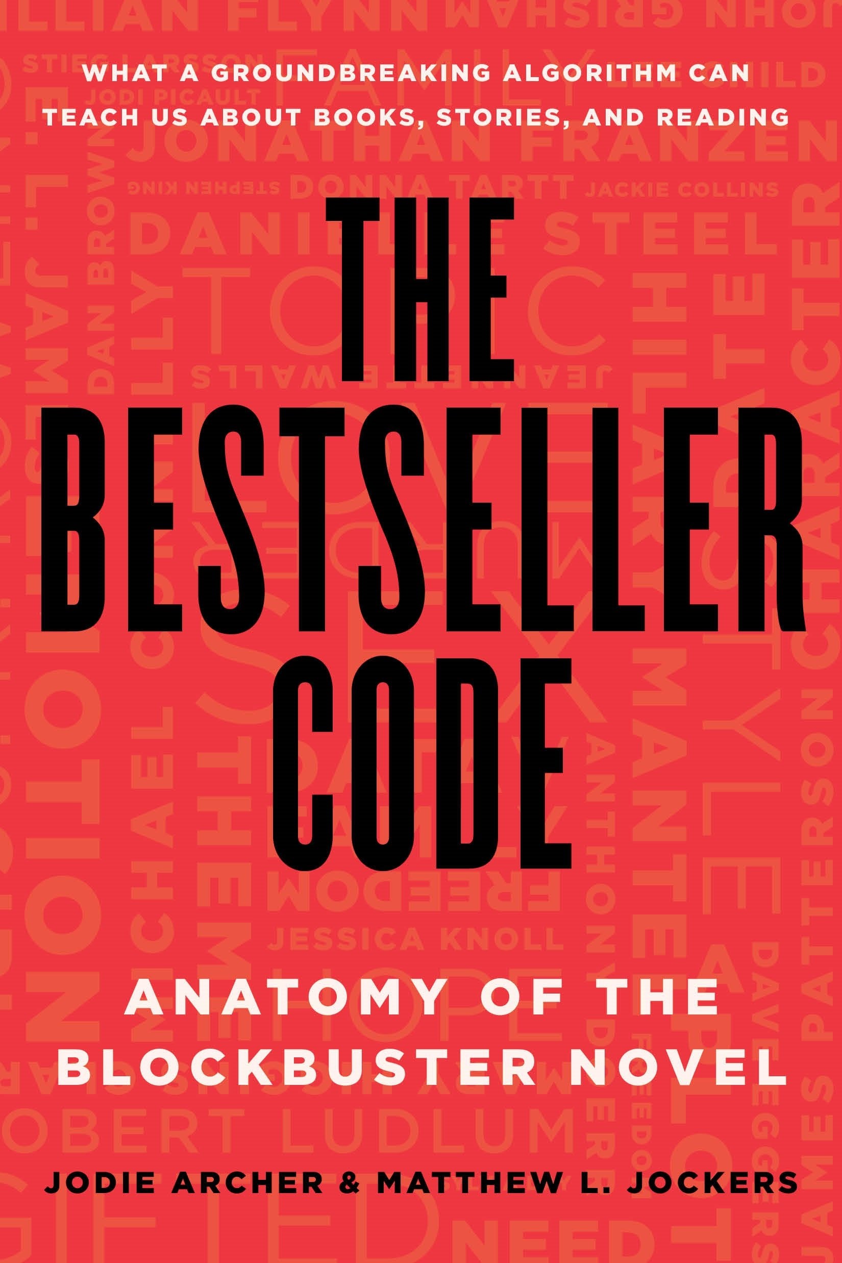 The Bestseller Code: Anatomy of the Blockbuster Novel