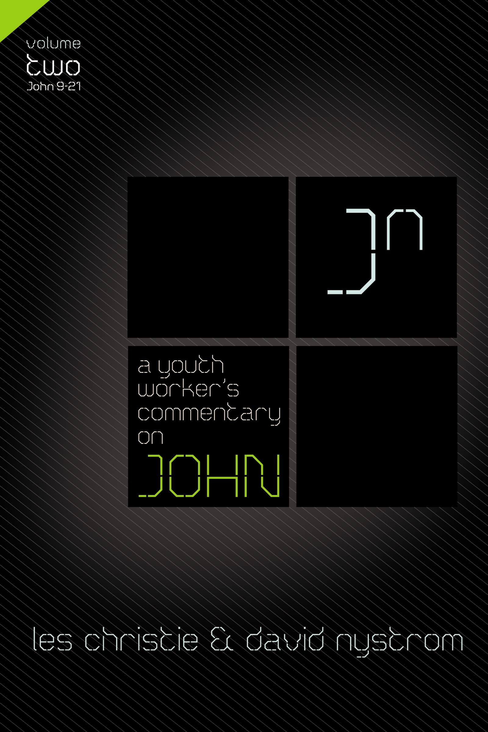 A Youth Worker's Commentary on John, Vol 2: Volume 2 (2)