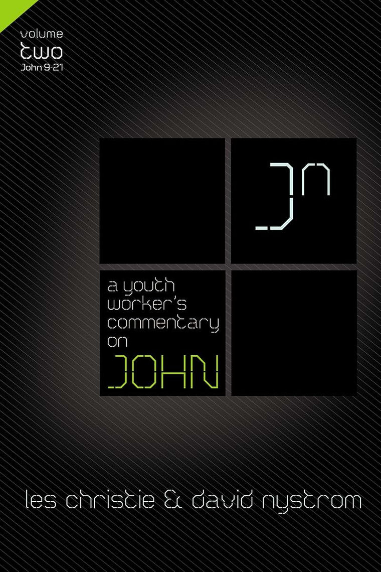 A Youth Worker's Commentary on John, Vol 2: Volume 2 (2)