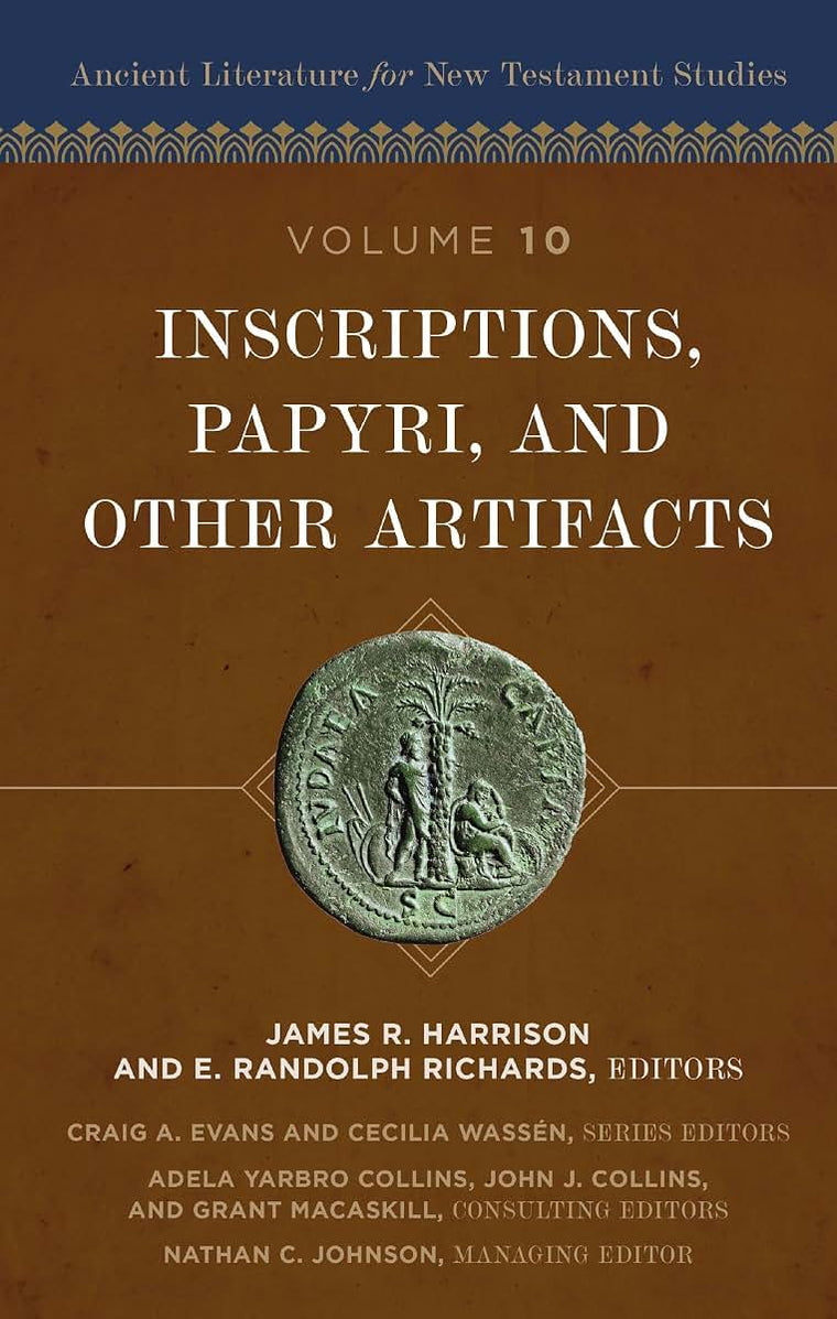 Inscriptions, Papyri, and Other Artifacts (10) (Ancient Literature for New Testament Studies)