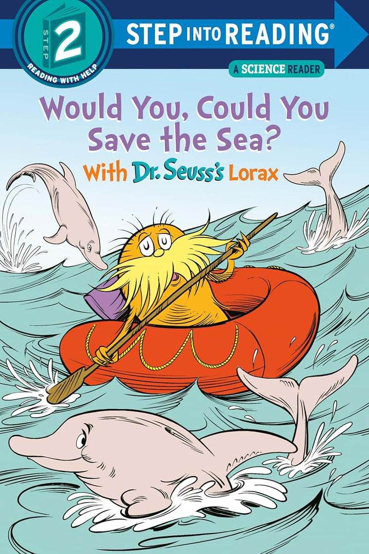 Would You, Could You Save the Sea? With Dr. Seuss's Lorax (Step into Reading, Step 2)