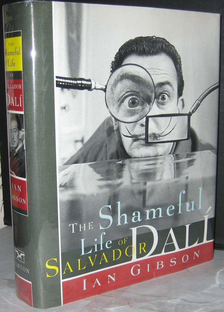 The Shameful Life of Salvador Dal by Gibson, Ian