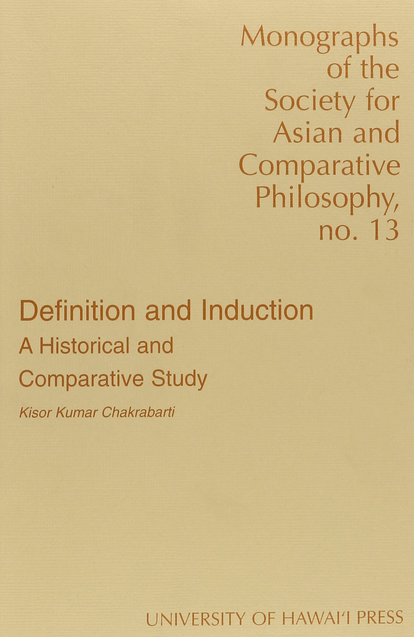 Definition and Induction: A Historical and Comparative Study (Monographs of the Society for Asian and Comparative Philosophy)