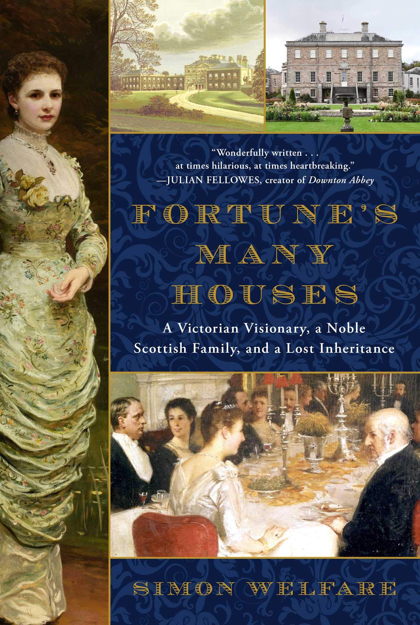 Fortune's Many Houses: A Victorian Visionary, a Noble Scotti