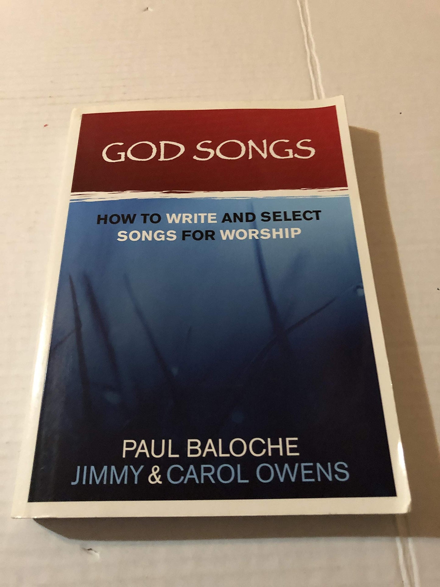 God Songs: How to Write and Select Songs for Worship by Balo